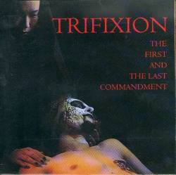 Trifixion (AUT) : The First And The Last Commandment